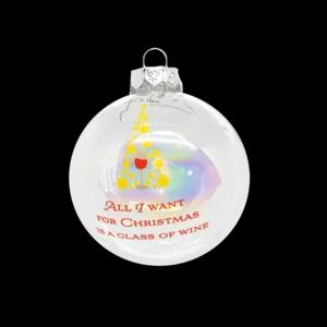 Pallina di Natale in vetro All I Want For Christmas Is A Glass Of Wine | Artigiano in Fiera